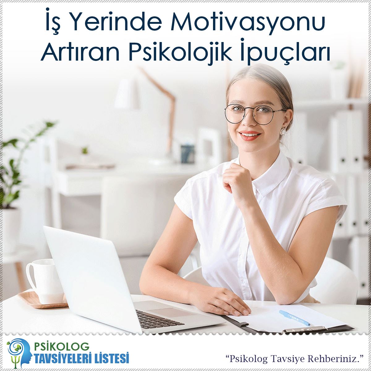 İş Yerinde Motivasyonu Artıran Psikolojik İpuçları