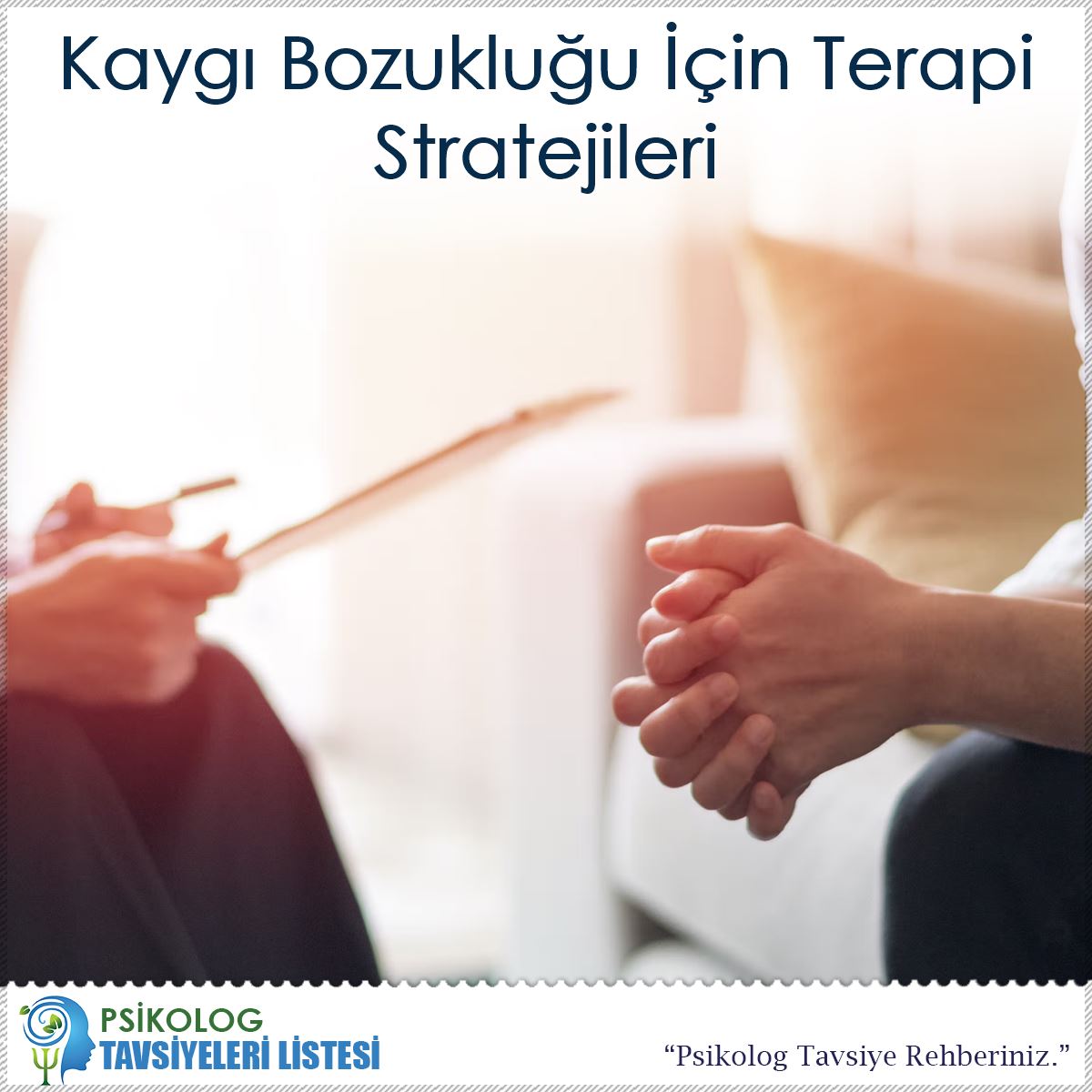 Kaygı Bozukluğu İçin Terapi Stratejileri