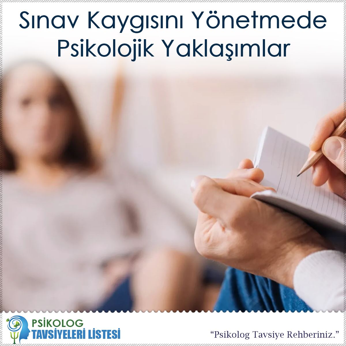 Sınav Kaygısını Yönetmede Psikolojik Yaklaşımlar